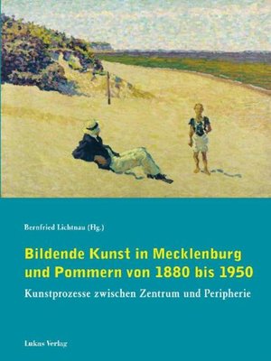 cover image of Bildende Kunst in Mecklenburg und Pommern von 1880 bis 1950